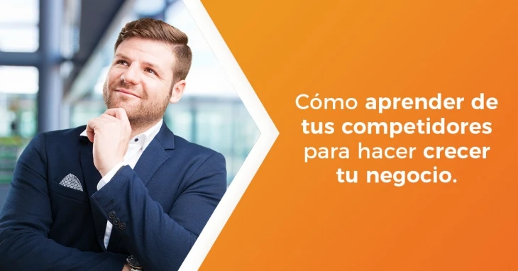 Aprende de tu competencia y haz crecer tu negocio