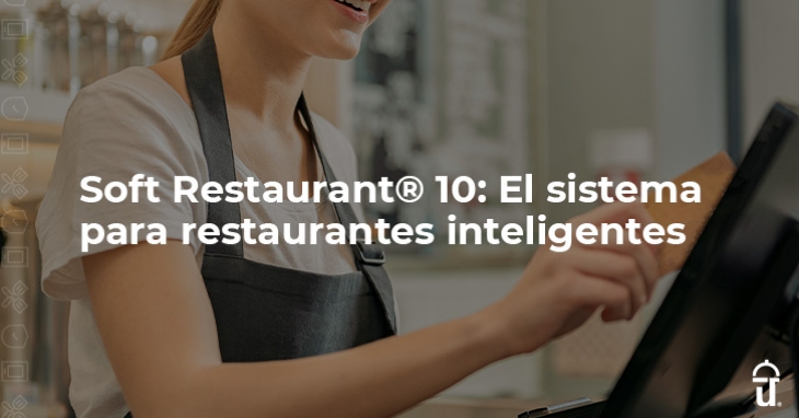 Soft Restaurant® 10: para restaurantes inteligentes