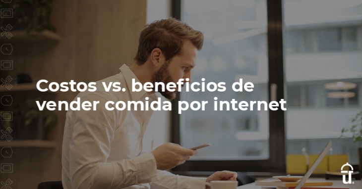 Costos vs. beneficios de vender comida por internet