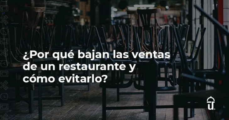 Ventas en restaurantes: por qué bajan y evitarlo